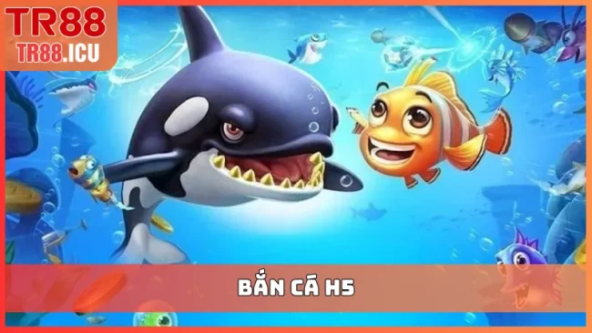 Bắn cá H5