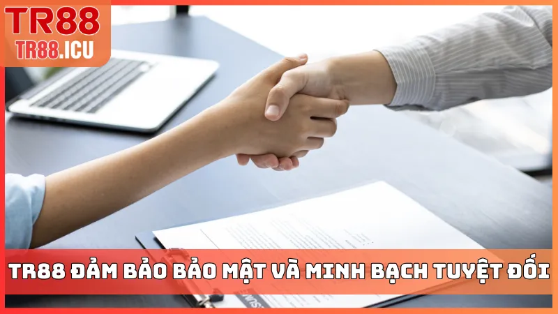 TR88 đảm bảo bảo mật và minh bạch tuyệt đối